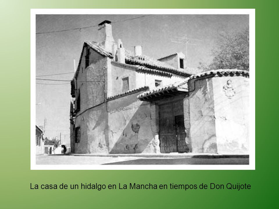 La casa de un hidalgo en La Mancha en tiempos de Don Quijote