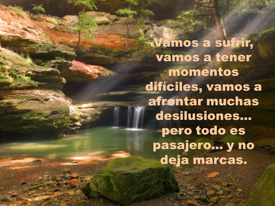 Vamos a sufrir, vamos a tener momentos difíciles, vamos a afrontar muchas desilusiones...