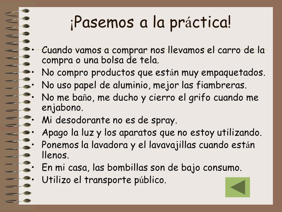 ¡Pasemos a la práctica! Cuando vamos a comprar nos llevamos el carro de la compra o una bolsa de tela.