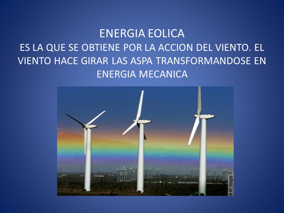ENERGIA EOLICA ES LA QUE SE OBTIENE POR LA ACCION DEL VIENTO