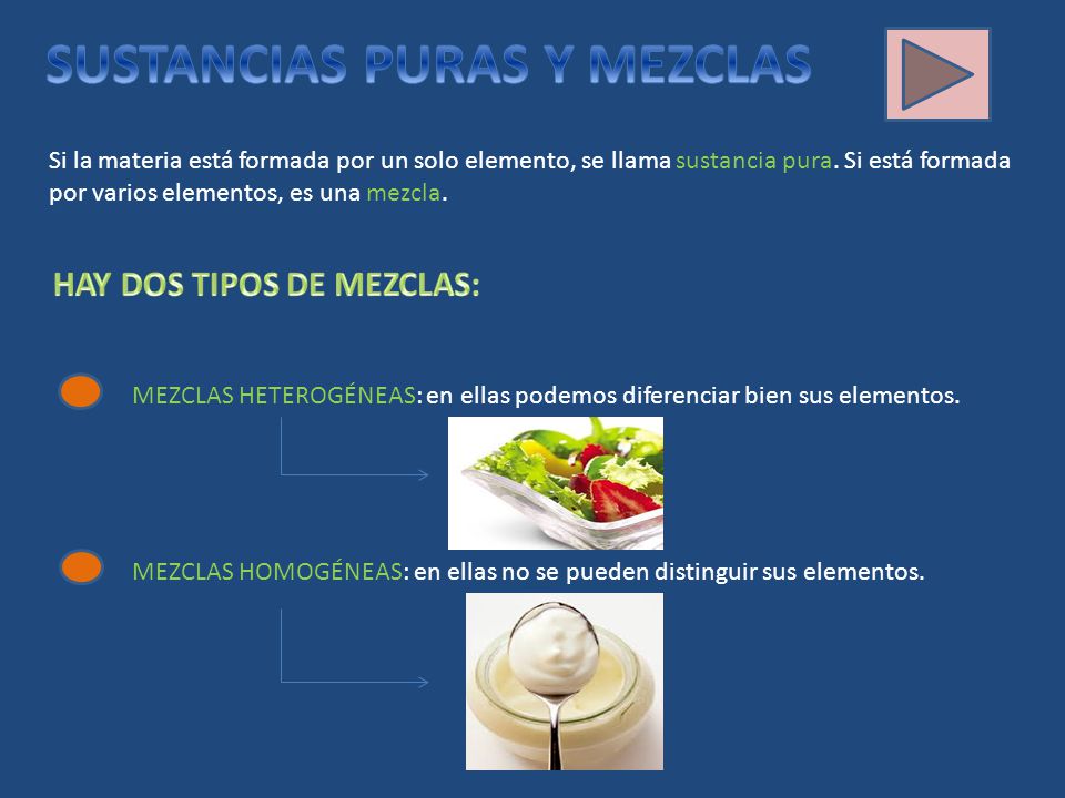 SUSTANCIAS PURAS Y MEZCLAS HAY DOS TIPOS DE MEZCLAS: