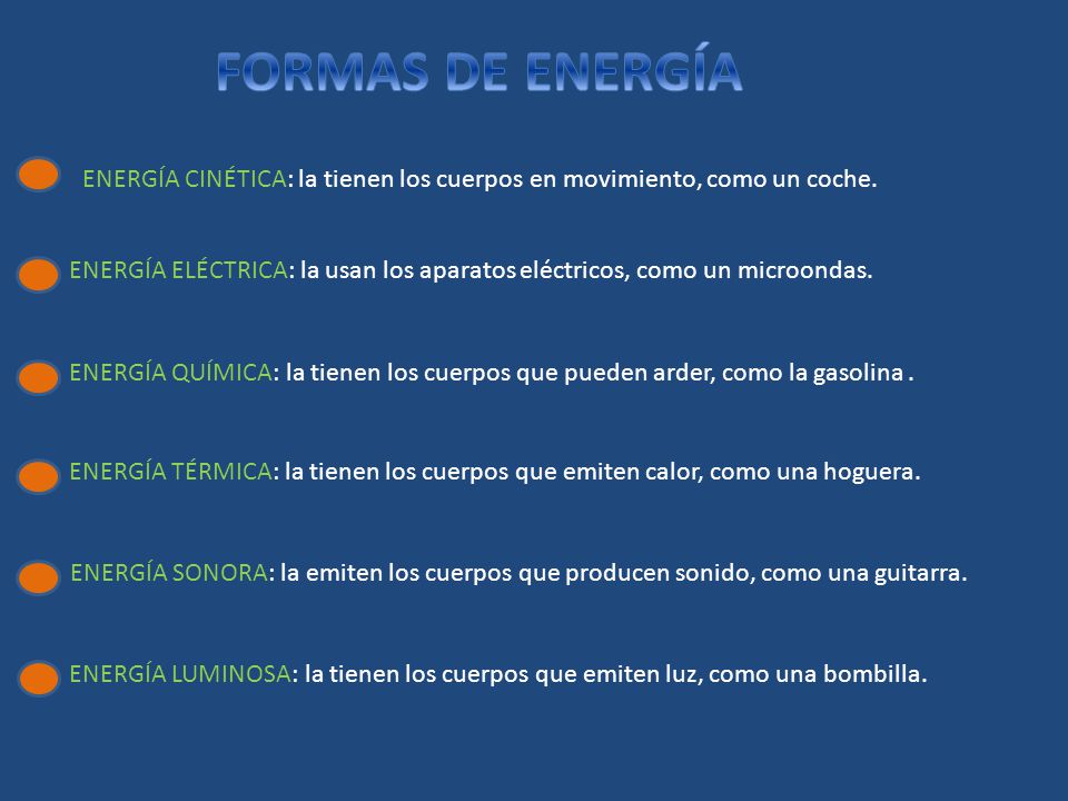 FORMAS DE ENERGÍA ENERGÍA CINÉTICA: la tienen los cuerpos en movimiento, como un coche.
