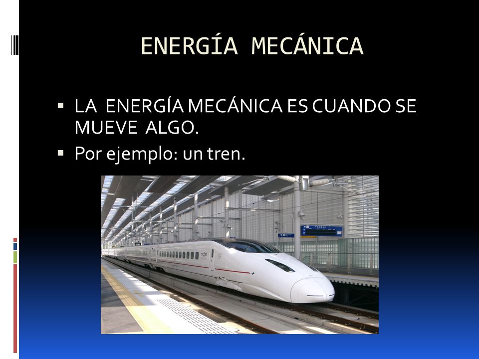 ENERGÍA MECÁNICA LA ENERGÍA MECÁNICA ES CUANDO SE MUEVE ALGO.