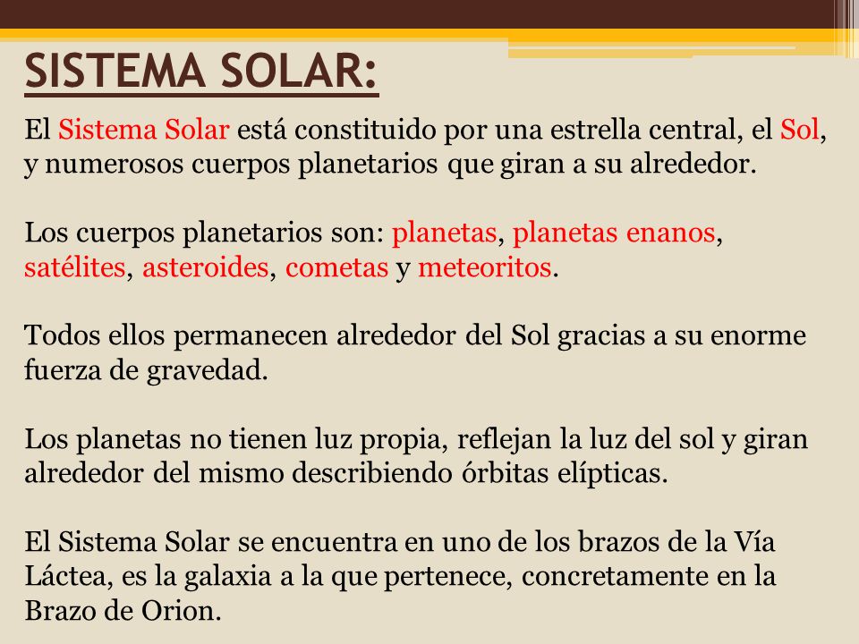 SISTEMA SOLAR: El Sistema Solar está constituido por una estrella central, el Sol, y numerosos cuerpos planetarios que giran a su alrededor.