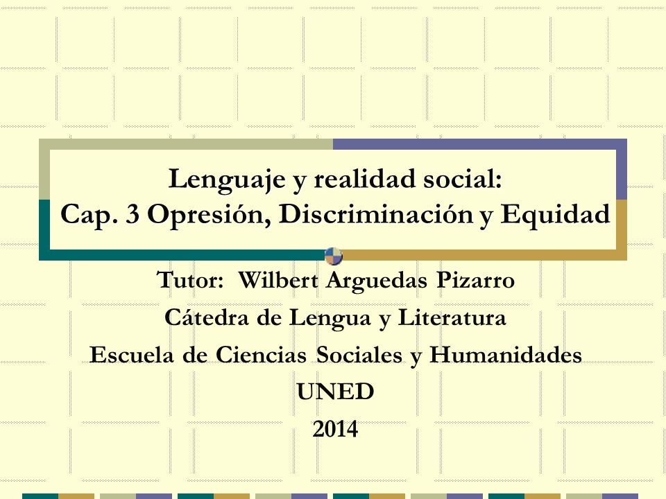 Lenguaje y realidad social: Cap. 3 Opresión, Discriminación y Equidad