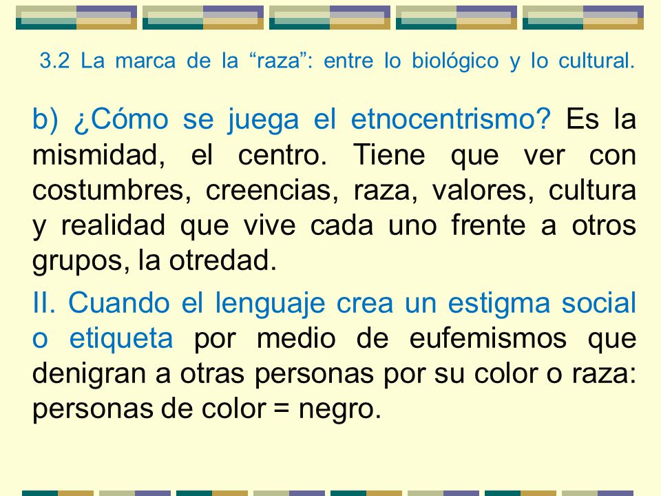 3.2 La marca de la raza : entre lo biológico y lo cultural.