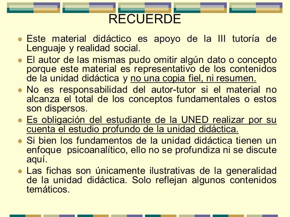 RECUERDE Este material didáctico es apoyo de la III tutoría de Lenguaje y realidad social.