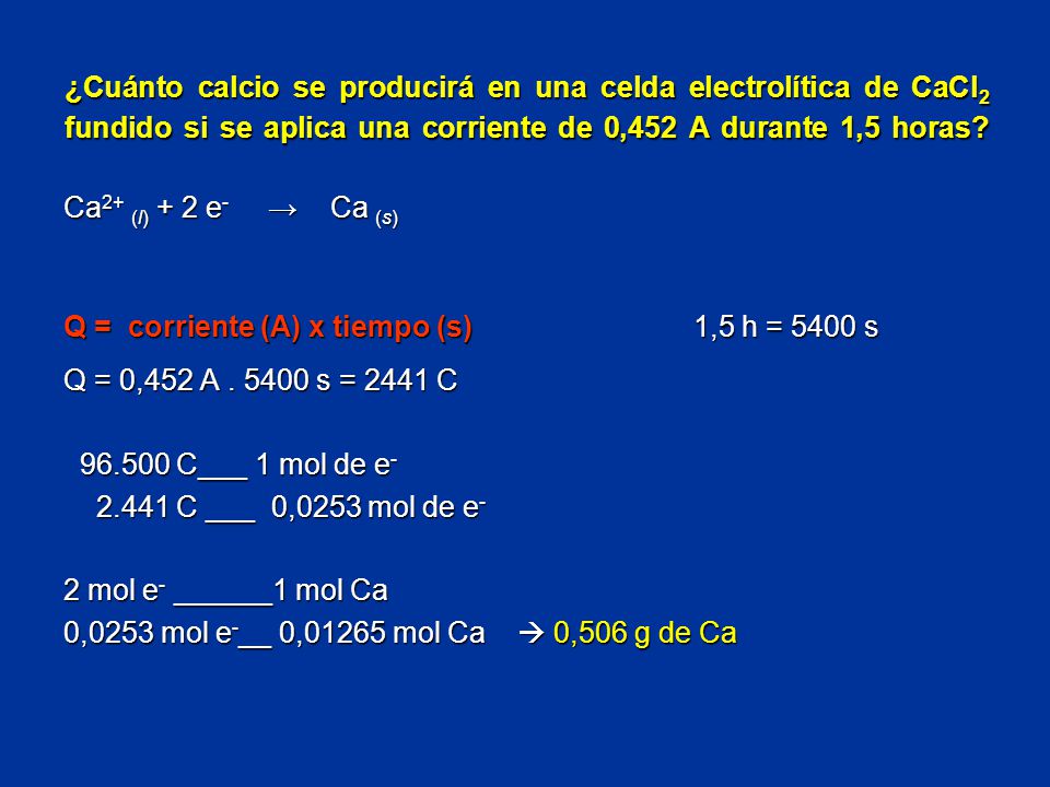 ¿Cuánto calcio se producirá en una celda electrolítica de CaCl2 fundido si se aplica una corriente de 0,452 A durante 1,5 horas