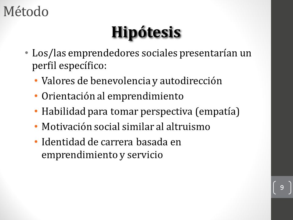Método Hipótesis. Los/las emprendedores sociales presentarían un perfil específico: Valores de benevolencia y autodirección.