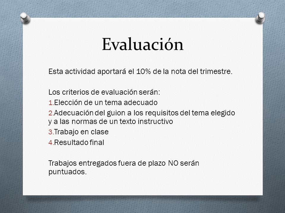 Evaluación Esta actividad aportará el 10% de la nota del trimestre.