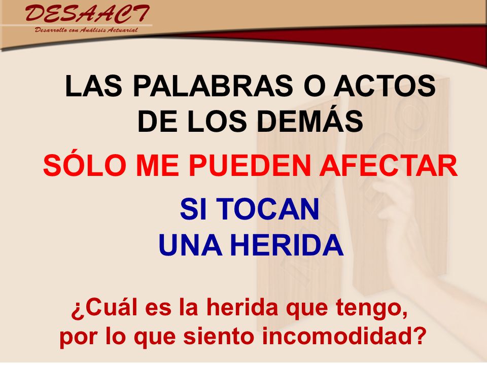 ¿Cuál es la herida que tengo, por lo que siento incomodidad