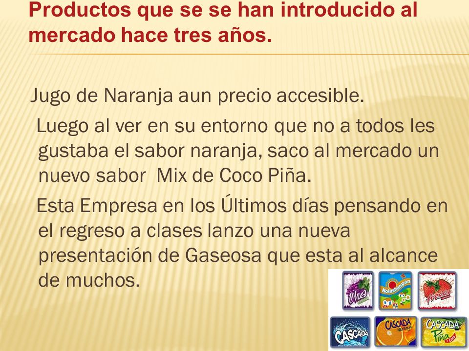 Productos que se se han introducido al mercado hace tres años.
