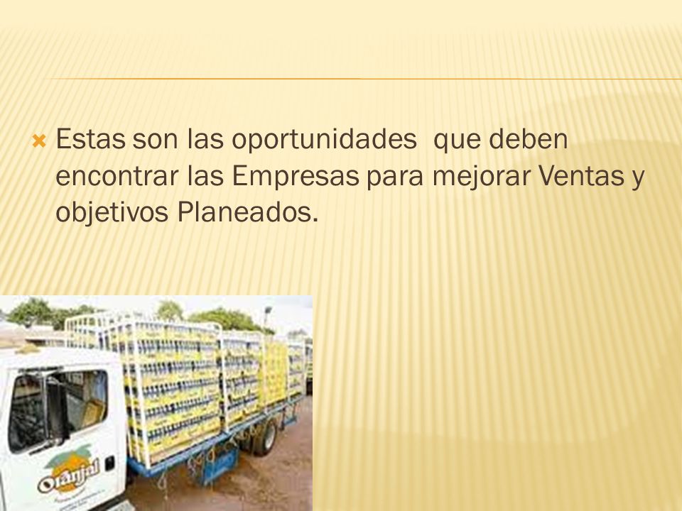 Estas son las oportunidades que deben encontrar las Empresas para mejorar Ventas y objetivos Planeados.