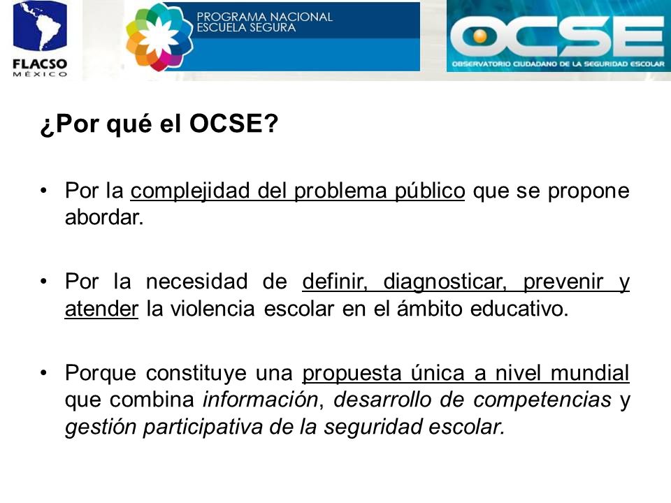¿Por qué el OCSE Por la complejidad del problema público que se propone abordar.