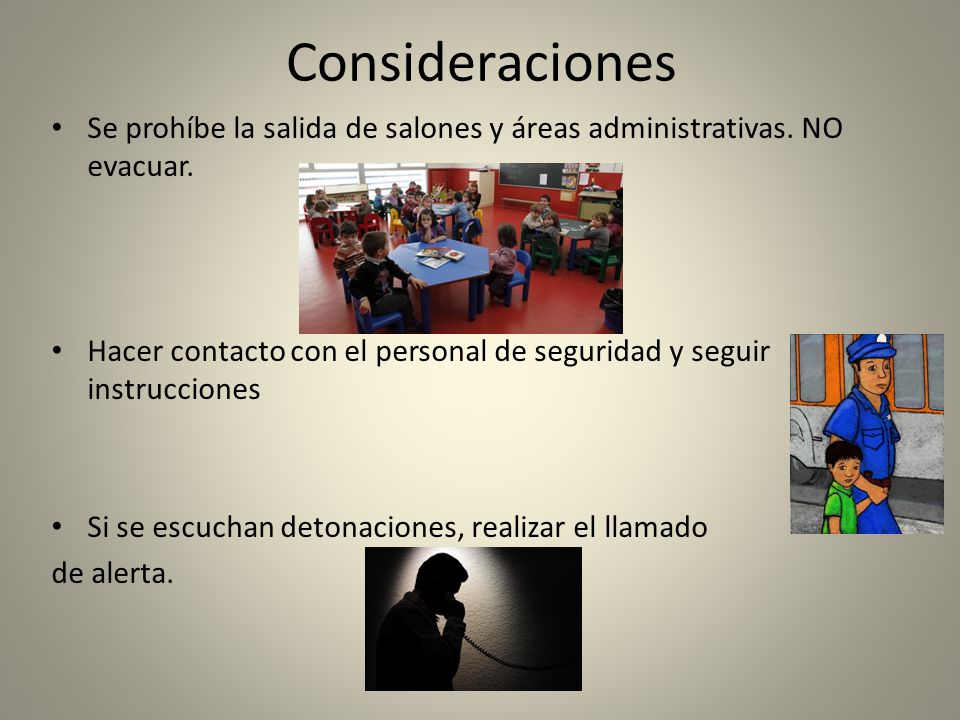 Consideraciones Se prohíbe la salida de salones y áreas administrativas. NO evacuar.