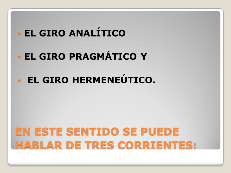 EN ESTE SENTIDO SE PUEDE HABLAR DE TRES CORRIENTES: