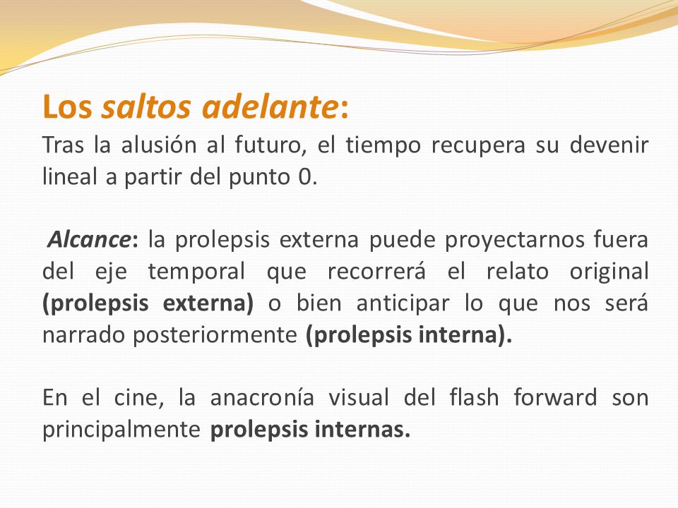 Los saltos adelante: Tras la alusión al futuro, el tiempo recupera su devenir lineal a partir del punto 0.