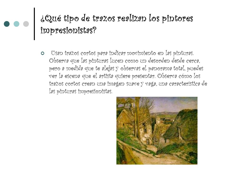 ¿Qué tipo de trazos realizan los pintores impresionistas