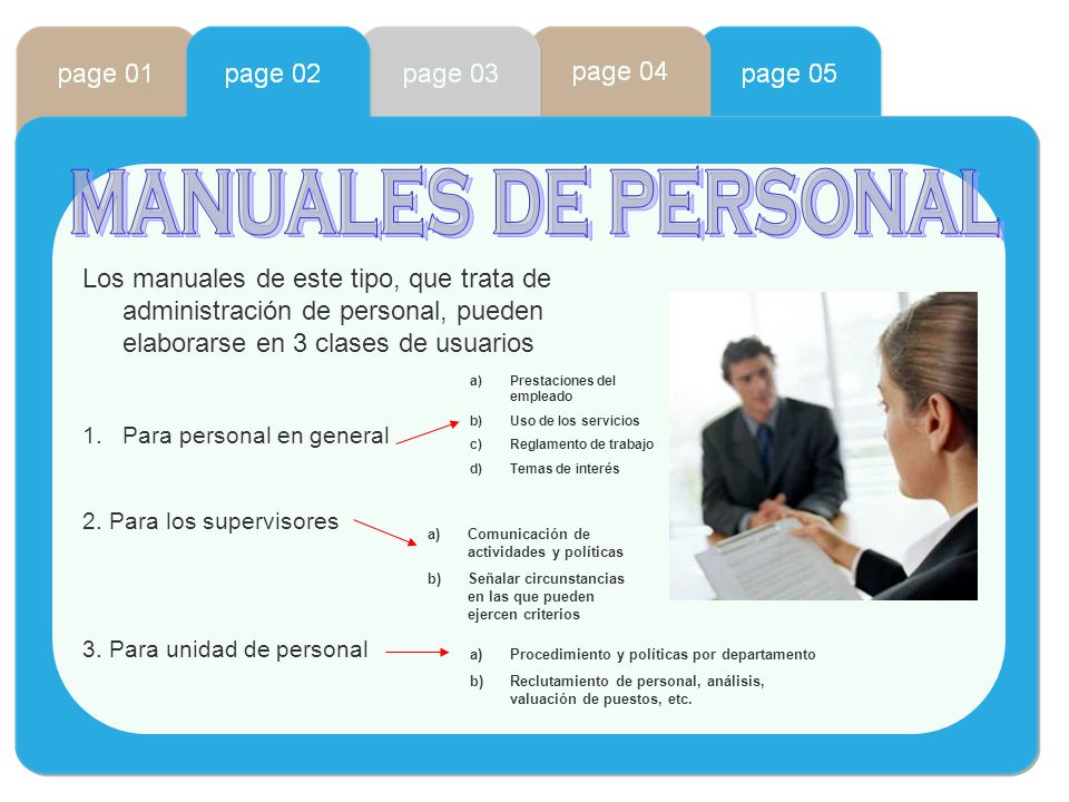 manuales de personal Los manuales de este tipo, que trata de administración de personal, pueden elaborarse en 3 clases de usuarios.