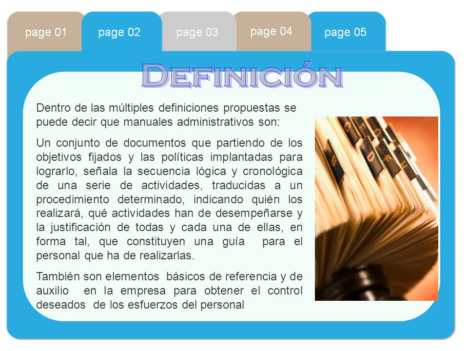 Definición Dentro de las múltiples definiciones propuestas se puede decir que manuales administrativos son: