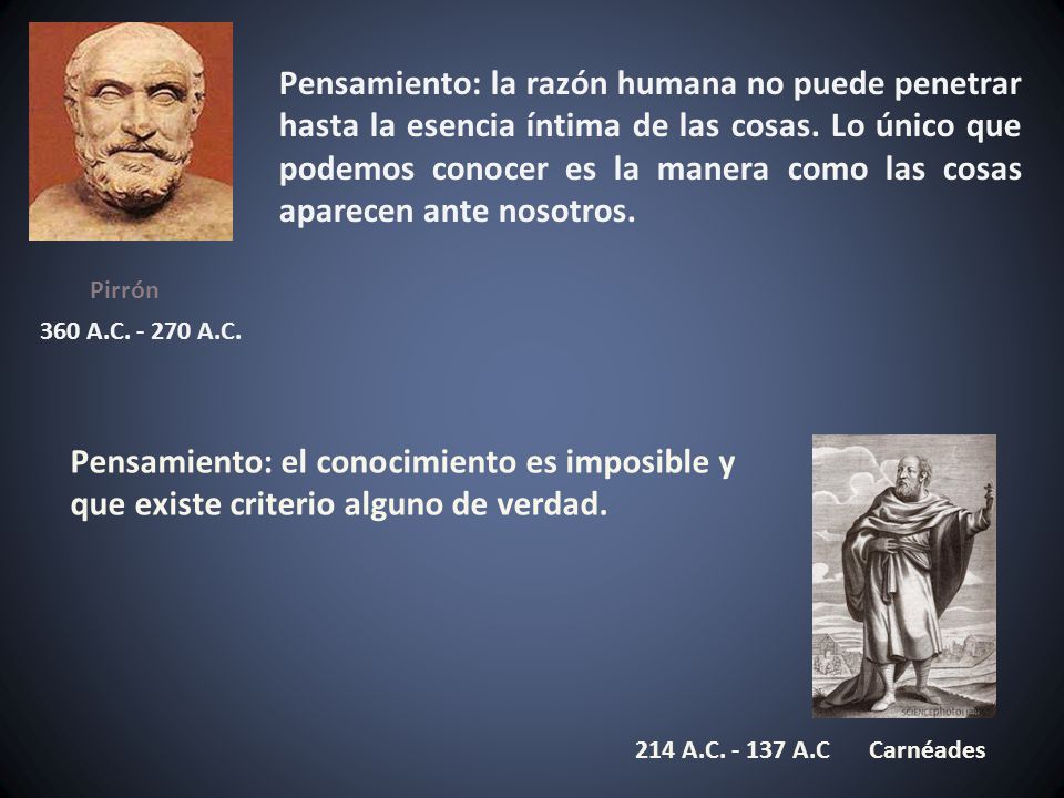 Pensamiento: la razón humana no puede penetrar hasta la esencia íntima de las cosas. Lo único que podemos conocer es la manera como las cosas aparecen ante nosotros.