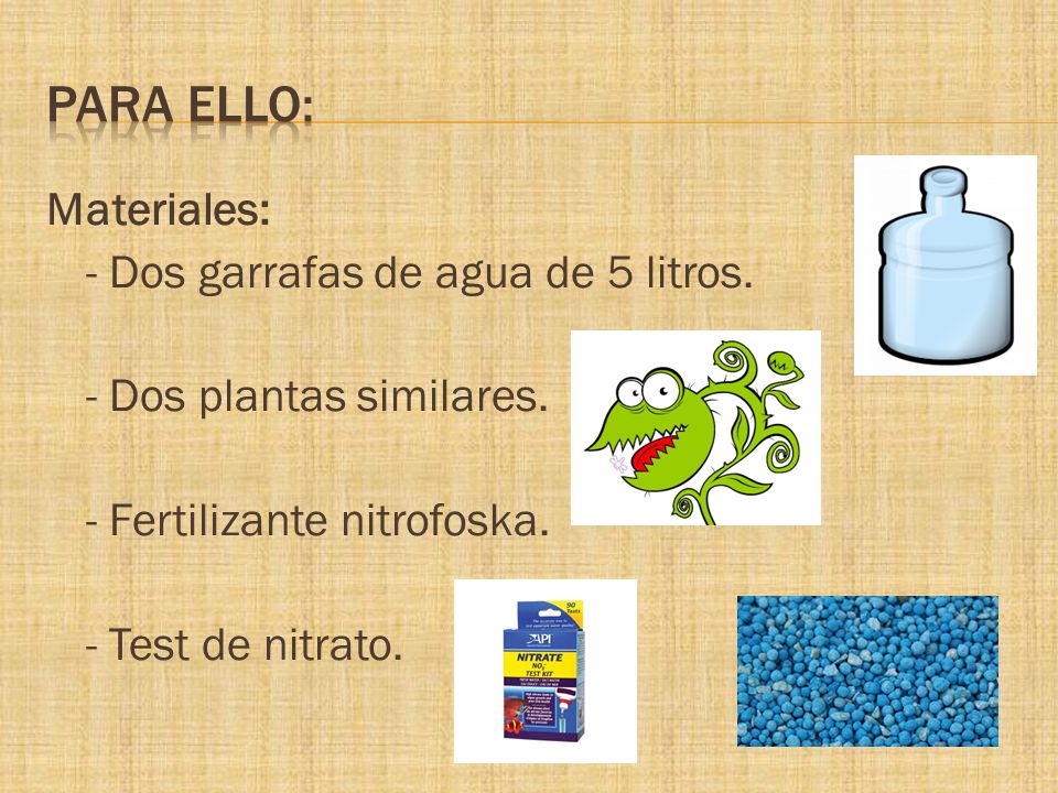 Para ello: Materiales: - Dos garrafas de agua de 5 litros.