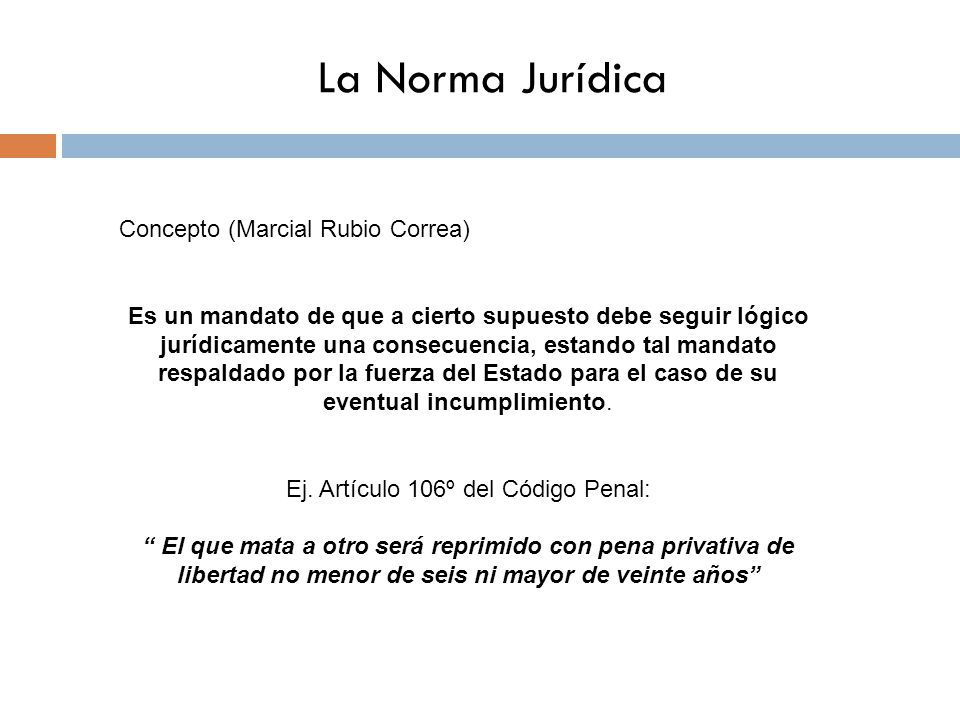 Ej. Artículo 106º del Código Penal: