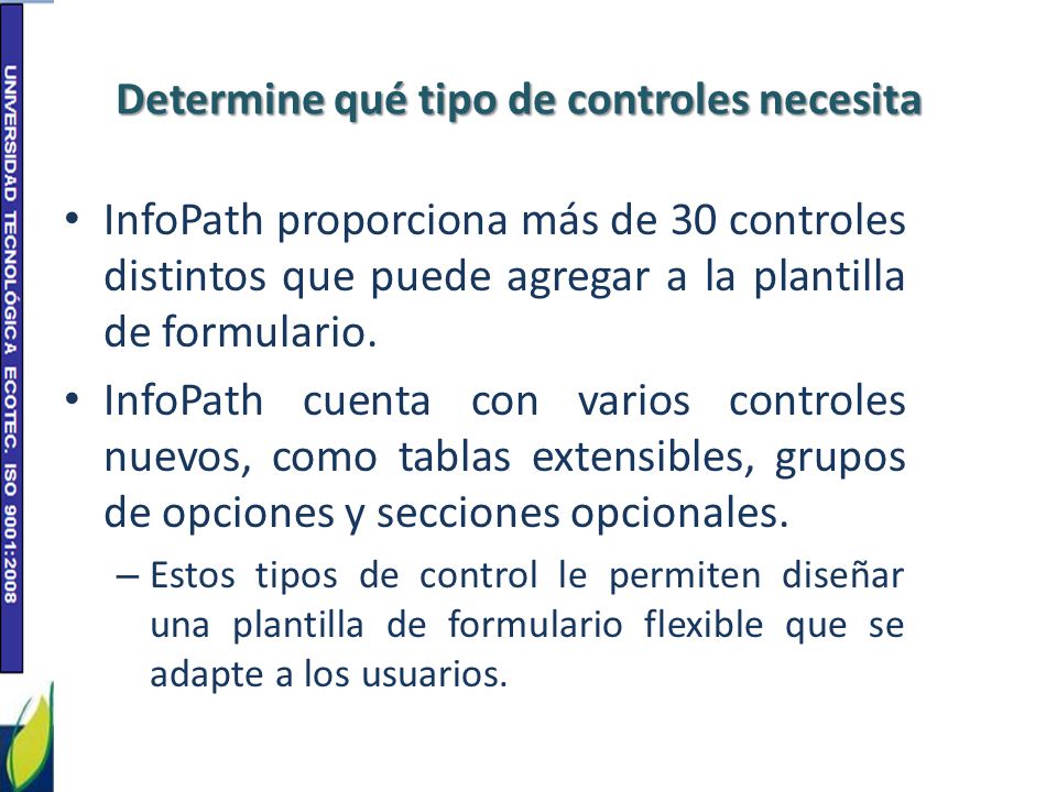 Determine qué tipo de controles necesita