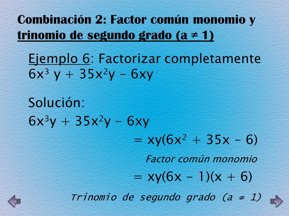 Combinación 2: Factor común monomio y trinomio de segundo grado (a ≠ 1)