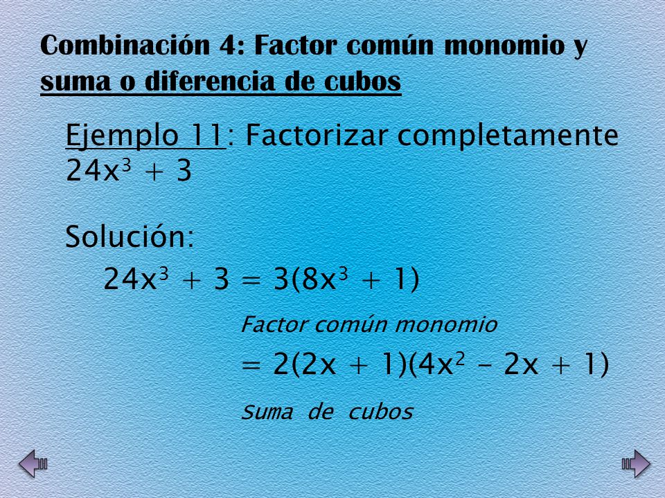 Combinación 4: Factor común monomio y suma o diferencia de cubos