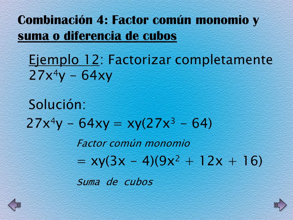 Combinación 4: Factor común monomio y suma o diferencia de cubos