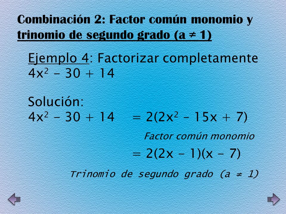 Combinación 2: Factor común monomio y trinomio de segundo grado (a ≠ 1)