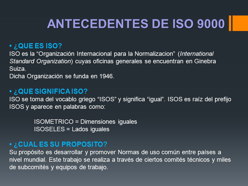 ANTECEDENTES DE ISO 9000 • ¿QUE ES ISO • ¿QUE SIGNIFICA ISO