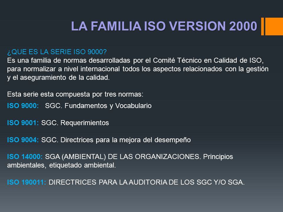 LA FAMILIA ISO VERSION 2000 ¿QUE ES LA SERIE ISO 9000