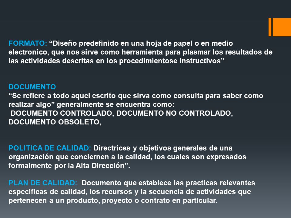 FORMATO: Diseño predefinido en una hoja de papel o en medio electronico, que nos sirve como herramienta para plasmar los resultados de las actividades descritas en los procedimientose instructivos