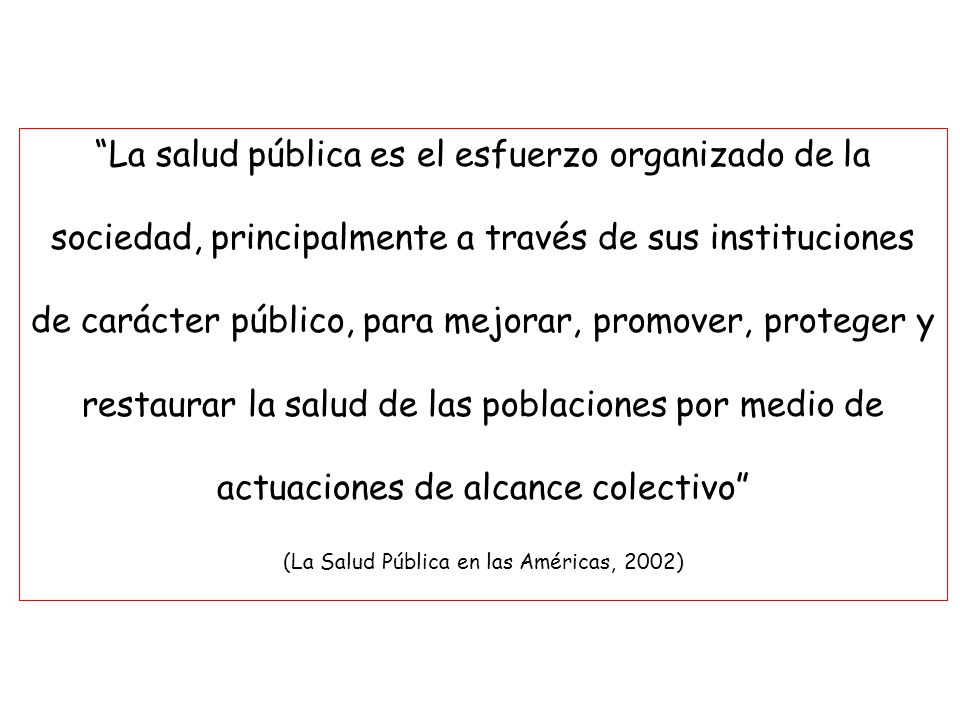 La salud pública es el esfuerzo organizado de la