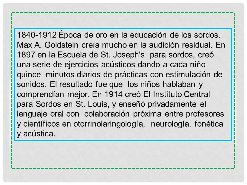 Época de oro en la educación de los sordos. Max A