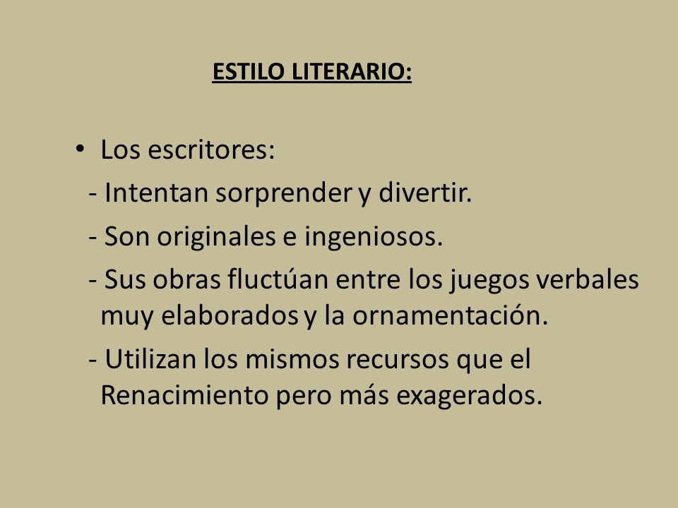 - Intentan sorprender y divertir. - Son originales e ingeniosos.