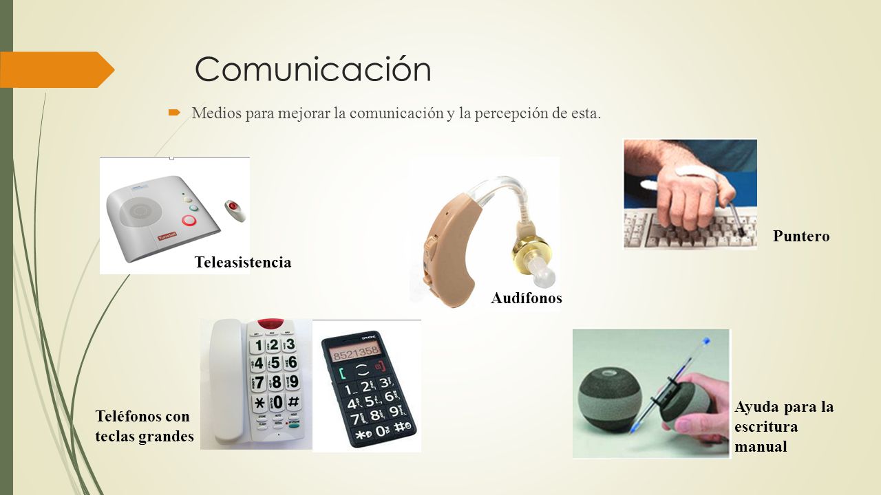 Comunicación Medios para mejorar la comunicación y la percepción de esta. Puntero. Teleasistencia.