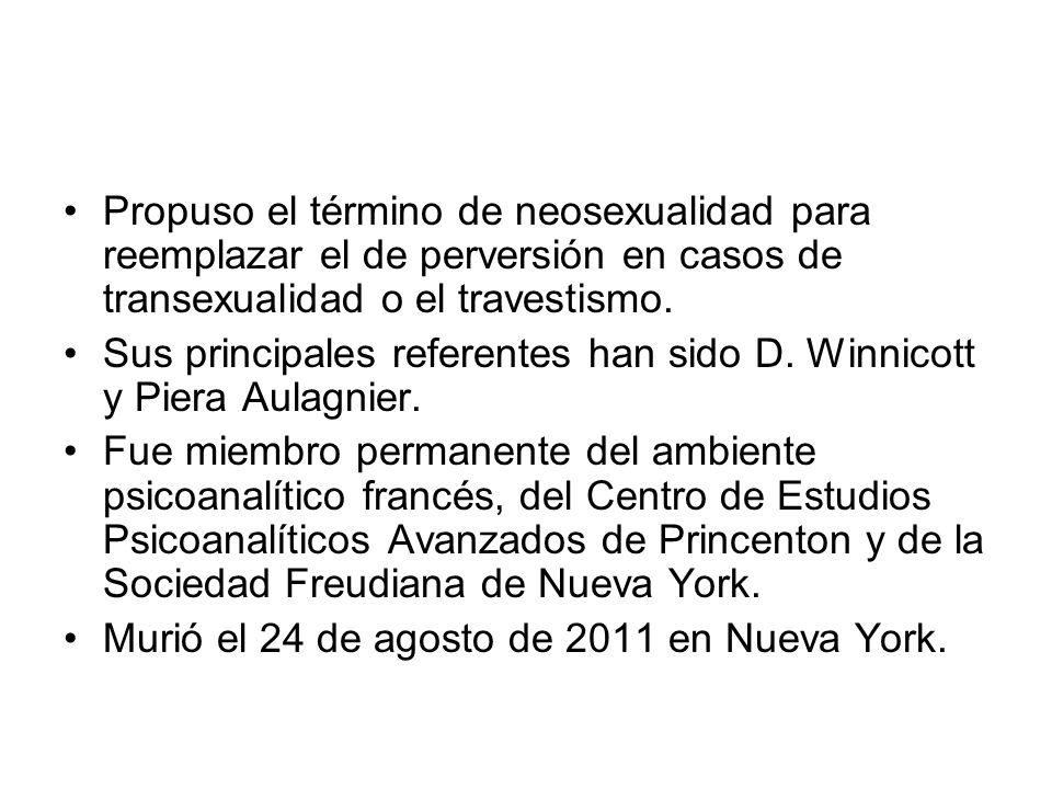 Propuso el término de neosexualidad para reemplazar el de perversión en casos de transexualidad o el travestismo.
