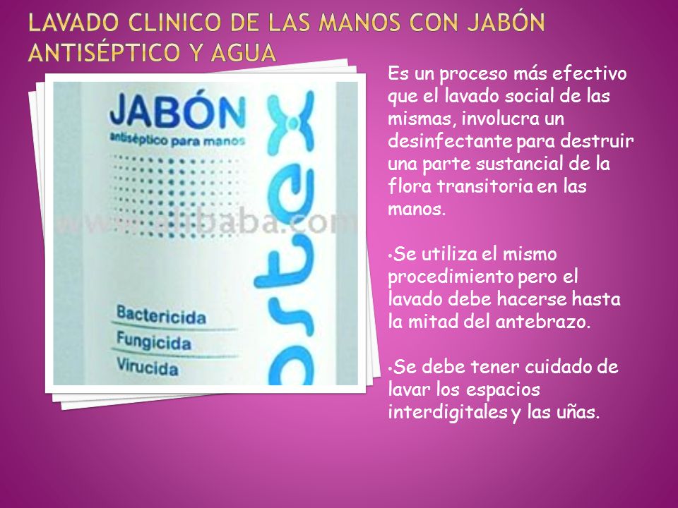Lavado CLINICO de las manos con jabón antiséptico y agua