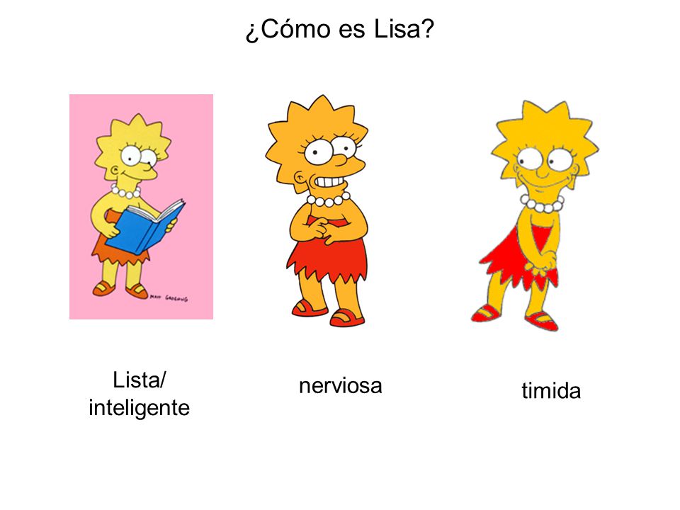 ¿Cómo es Lisa Lista/ inteligente nerviosa timida