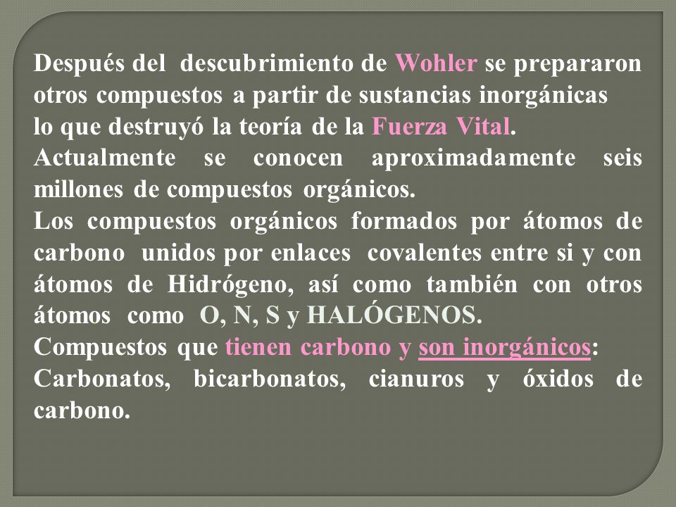 Después del descubrimiento de Wohler se prepararon otros compuestos a partir de sustancias inorgánicas