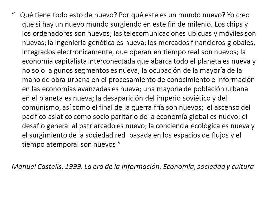 Qué tiene todo esto de nuevo. Por qué este es un mundo nuevo