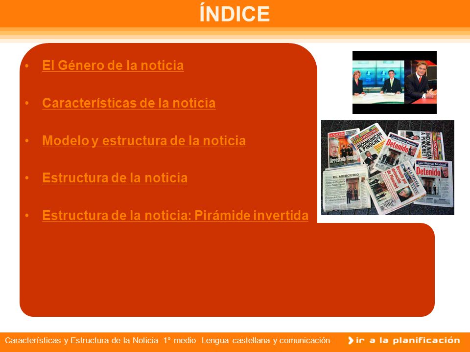 ÍNDICE El Género de la noticia Características de la noticia