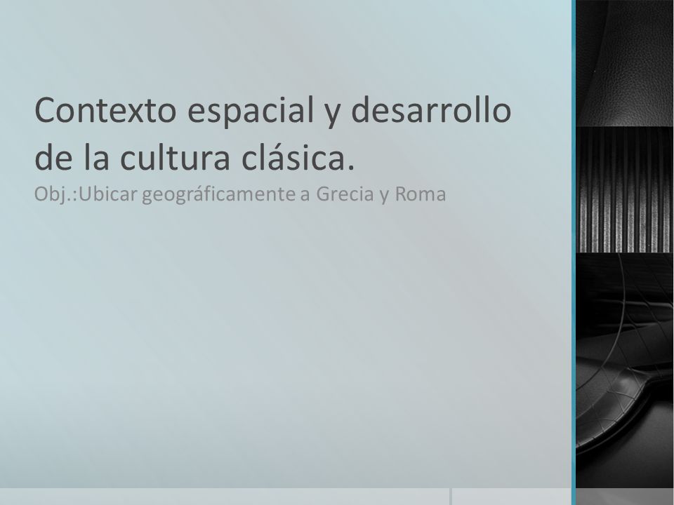 Contexto espacial y desarrollo de la cultura clásica.