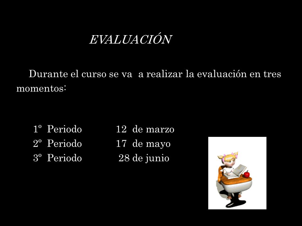 Durante el curso se va a realizar la evaluación en tres