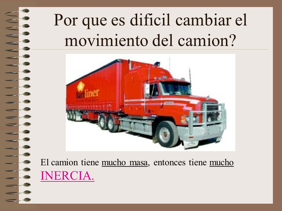 Por que es dificil cambiar el movimiento del camion