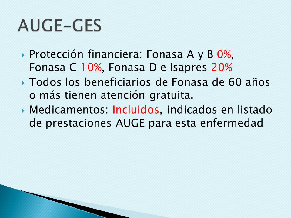 AUGE-GES Protección financiera: Fonasa A y B 0%, Fonasa C 10%, Fonasa D e Isapres 20%