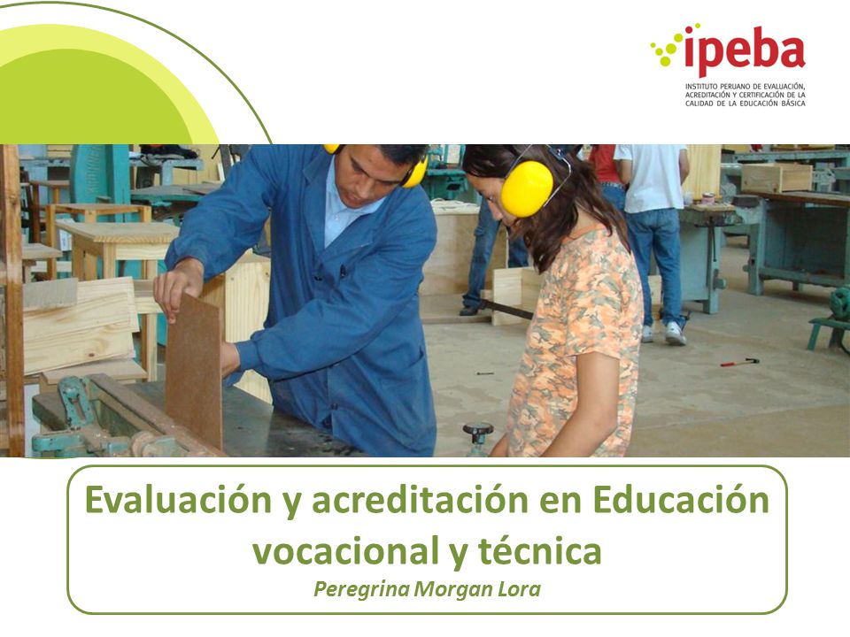 Evaluación y acreditación en Educación vocacional y técnica Peregrina Morgan Lora